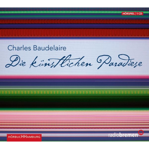 Charles Baudelaire - Die künstlichen Paradiese