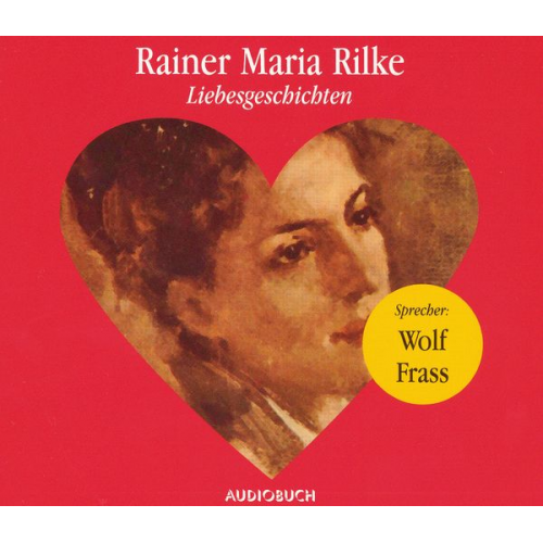 Rainer Maria Rilke - Liebesgeschichten