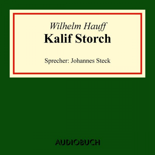 Wilhelm Hauff - Kalif Storch