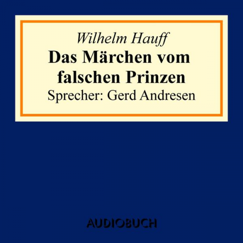 Wilhelm Hauff - Das Märchen vom falschen Prinzen