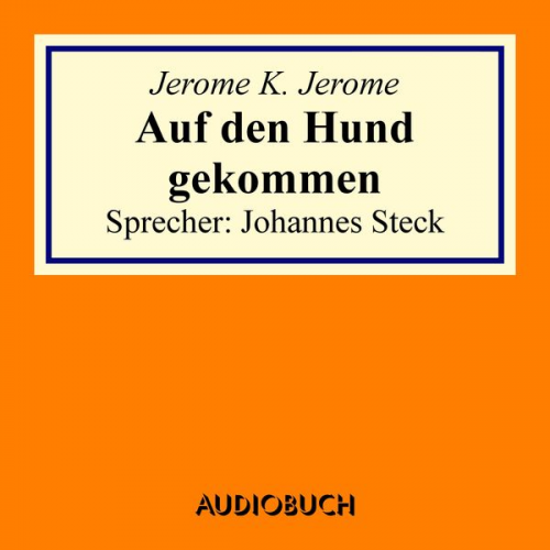 Jerome K. Jerome - Auf den Hund gekommen