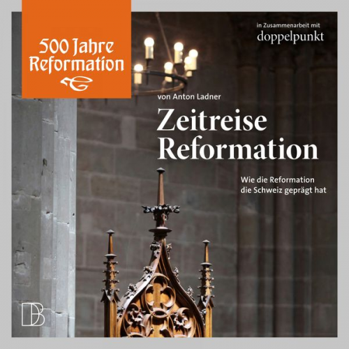 Anton Ladner - Zeitreise Reformation