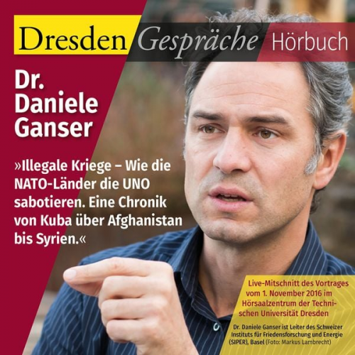 Daniele Ganser - Illegale Kriege – Wie die NATO-Länder die UNO sabotieren