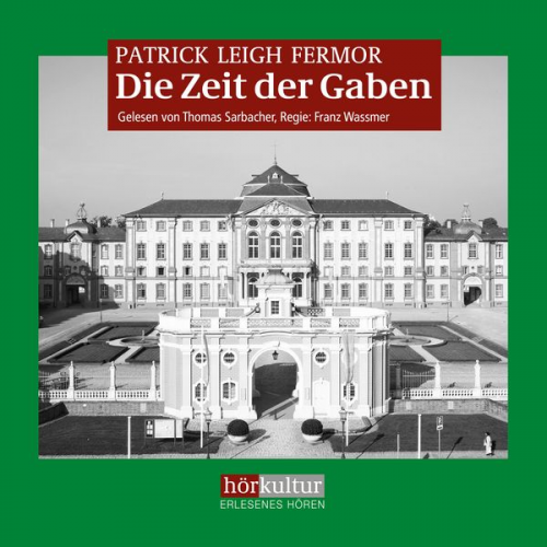 Patrick Leigh Fermor - Die Zeit der Gaben