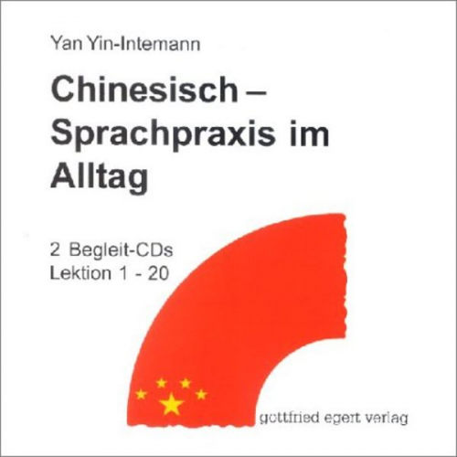 Yan Yin - Chinesisch - Sprachpraxis im Alltag. Ein Lehrbuch für Anfänger / Chinesisch - Sprachpraxis im Alltag