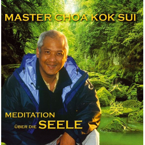 Choa Kok Sui - Meditation über die Seele