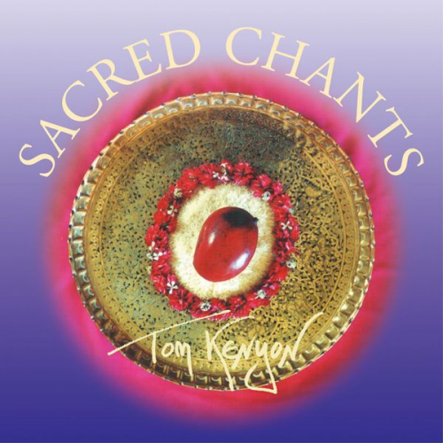 Tom Kenyon - Sacred Chants [Import]