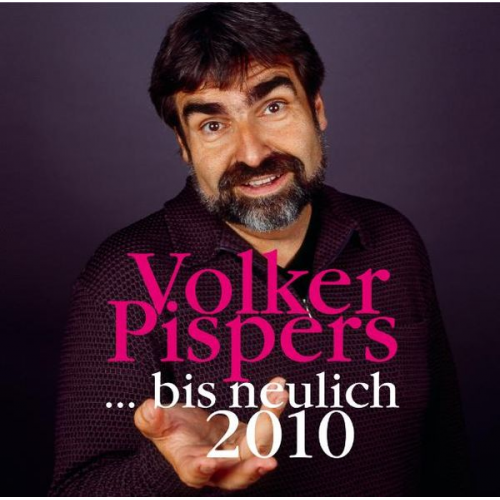 Volker Pispers - ... bis neulich 2010