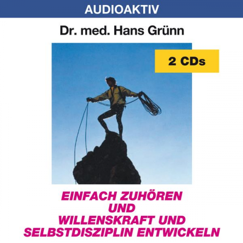 Hans med. Grünn - Einfach zuhören und Willenskraft und Selbstdisziplin entwickeln