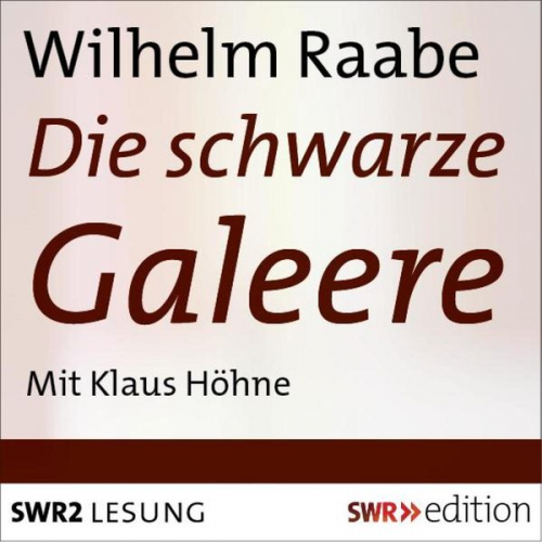 Wilhelm Raabe - Die Schwarze Galeere
