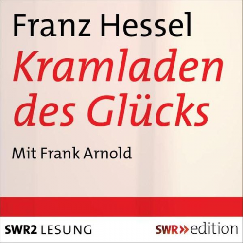 Franz Hessel - Der Kramladen des Glücks