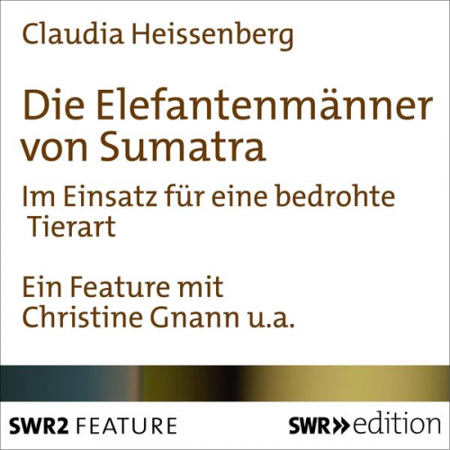 Claudia Heissenberg - Die Elefantenmänner von Sumatra