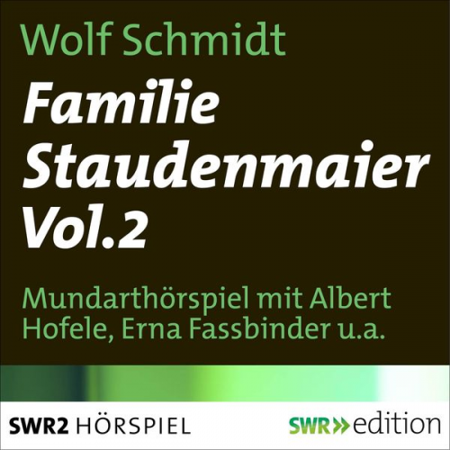 Wolf Schmidt - Familie Staudenmeier Vol. 2