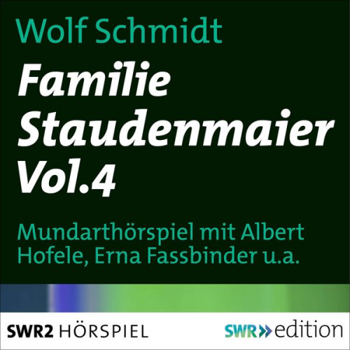 Wolf Schmidt - Familie Staudenmeier Vol. 4