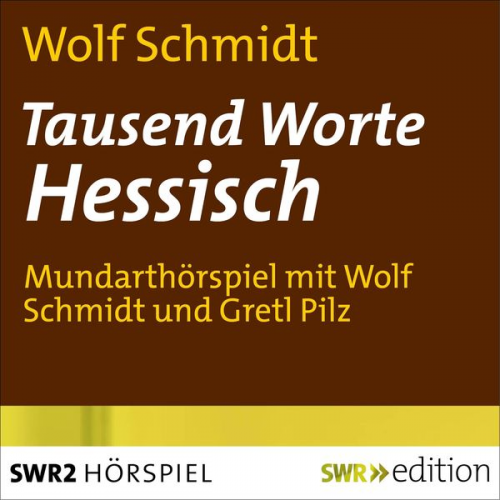 Wolf Schmidt - Tausend Worte Hessisch