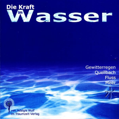 Adalgis Wulf - Die Kraft im Wasser