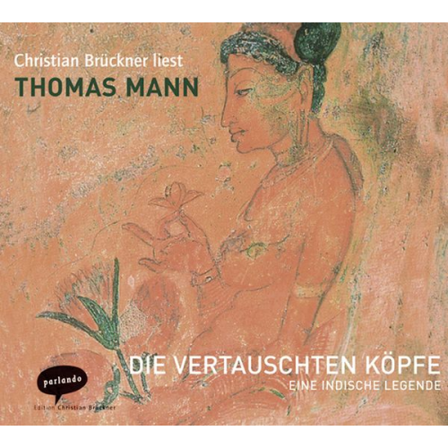 Thomas Mann - Die vertauschten Köpfe