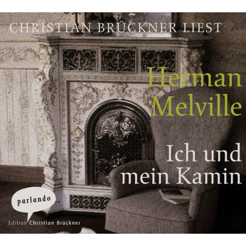 Herman Melville - Ich und mein Kamin