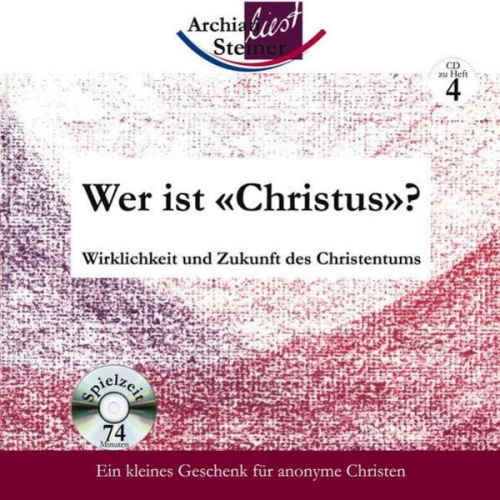 Rudolf Steiner - Wer ist «Christus»?