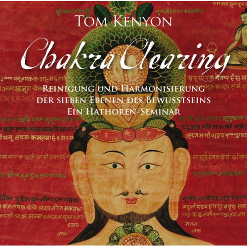 Tom Kenyon - Chakra Clearing. Reinigung und Harmonisierung der sieben Ebenen des Bewusstseins (4-CD-Set)