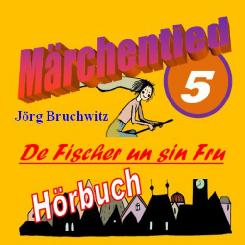 Jörg Bruchwitz - De Fischer un sin Fru