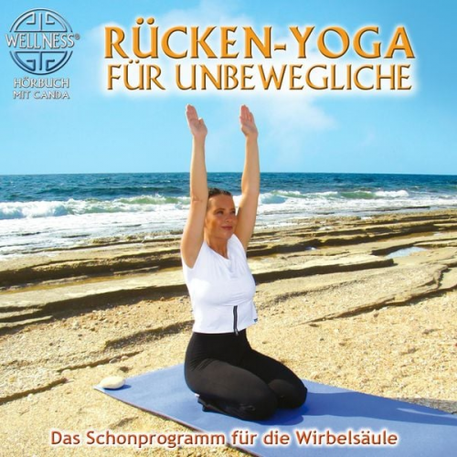 Canda - Rücken-Yoga für Unbewegliche - Das Schonprogramm für die Wirbelsäule