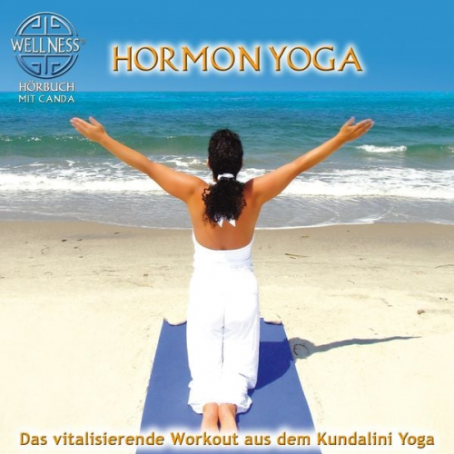 Canda - Hormon Yoga - Das vitalisierende Workout aus dem Kundalini Yoga