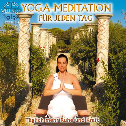 Canda - Yoga-Meditation für jeden Tag - Täglich mehr Ruhe und Kraft