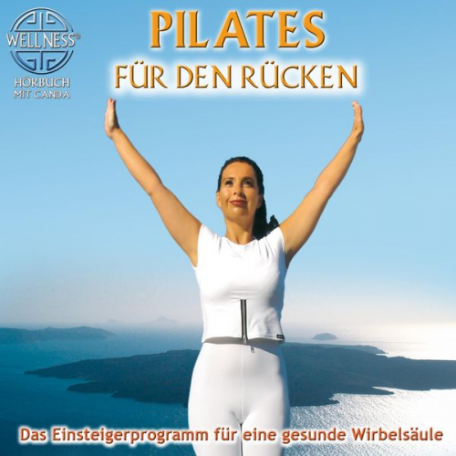 Canda - Pilates für den Rücken - Das Einsteigerprogramm für eine gesunde Wirbelsäule