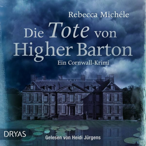 Rebecca Michele - Die Tote von Higher Barton