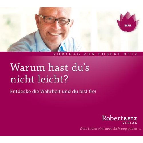 Robert Betz - Warum hast du´s nicht leicht?