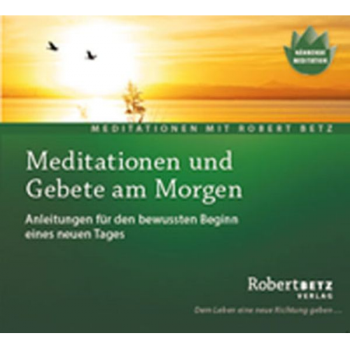 Robert Betz - Meditationen und Gebete am Morgen