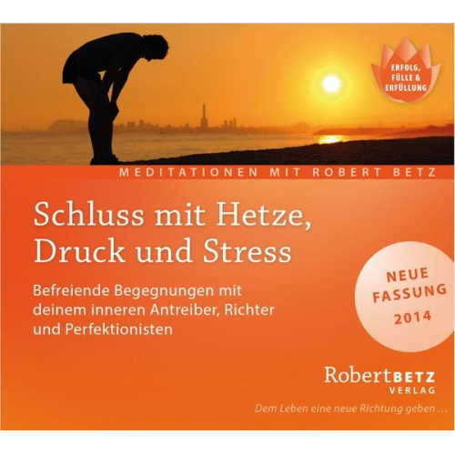 Robert Betz - Schluss mit Hetze, Druck und Streß