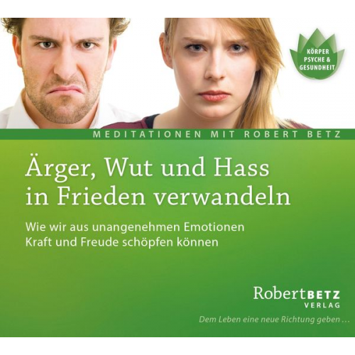 Robert Betz - Ärger, Wut und Hass in Frieden verwandeln