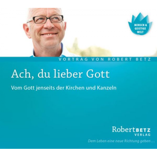 Robert Betz - Ach du lieber Gott