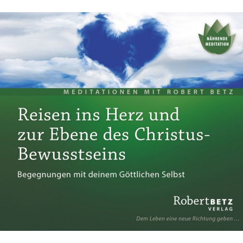 Robert Betz - Reisen ins Herz und zur Ebene des Christus-Bewusstseins
