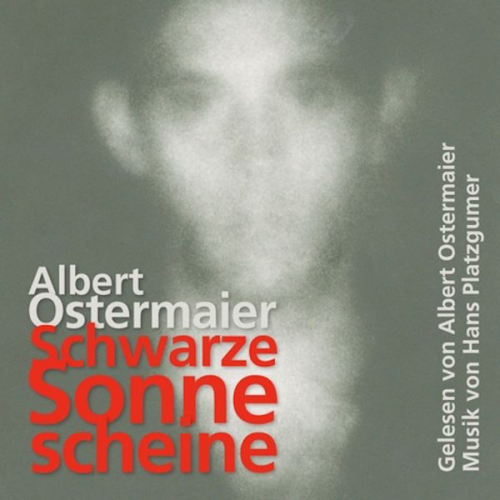 Albert Ostermaier - Schwarze Sonne scheine