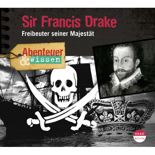 Robert Steudtner - Abenteuer & Wissen: Sir Francis Drake