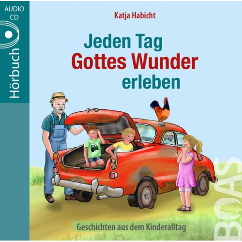 Katja Habicht - Jeden Tag Gottes Wunder erleben