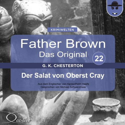 Gilbert Keith Chesterton Hanswilhelm Haefs - Der Salat von Oberst Cray