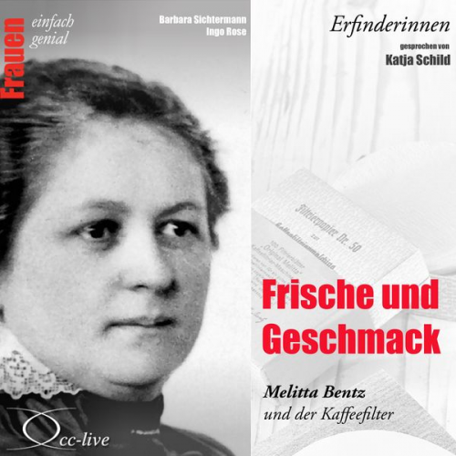 Barbara Sichtermann Ingo Rose - Frische und Geschmack - Melitta Bentz und der Kaffeefilter