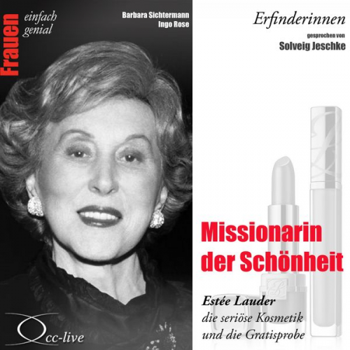 Barbara Sichtermann Ingo Rose - Missionarin der Schönheit - Estée Lauder, die seriöse Kosmetik und die Gratisprobe