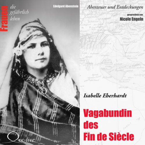 Edelgard Abenstein - Vagabundin des Fin de Siècle - Isabelle Eberhardt