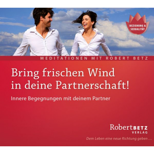 Robert Betz - Bring frischen Wind in deine Partnerschaft! - Meditations-CD