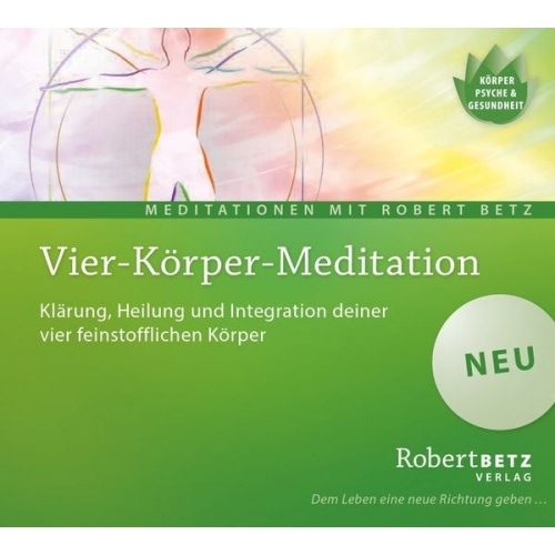 Robert Betz - Vier Körper Meditation