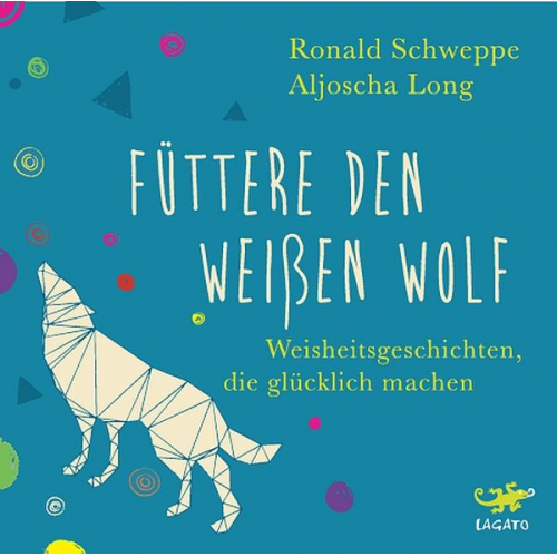 Aljoscha Long Ronald Schweppe - Füttere den weißen Wolf