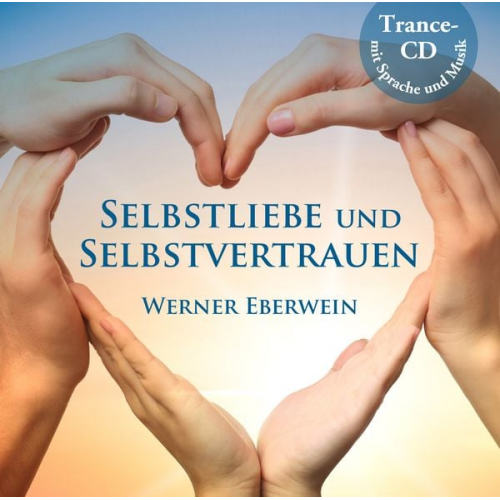 Werner Eberwein - Selbstliebe und Selbstvertrauen