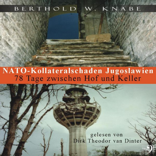 Berthold W. Knabe - Nato Kollateralschaden Jugoslawien