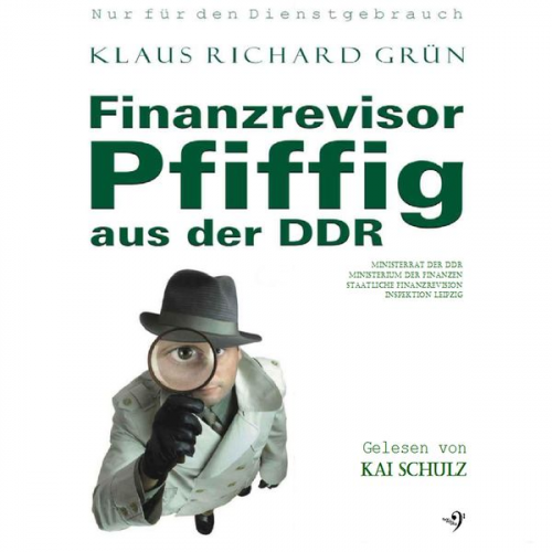 Klaus Richard Grün - Finanzrevisor Pfiffig aus der DDR