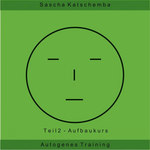 Sascha Katschemba - Autogenes Training - Teil 2